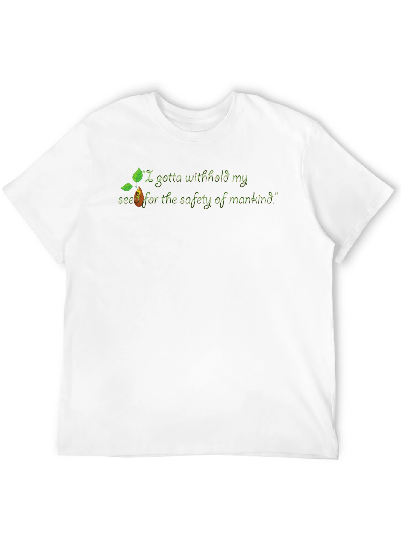 I Gotta Withhold My Seed T-Shirt