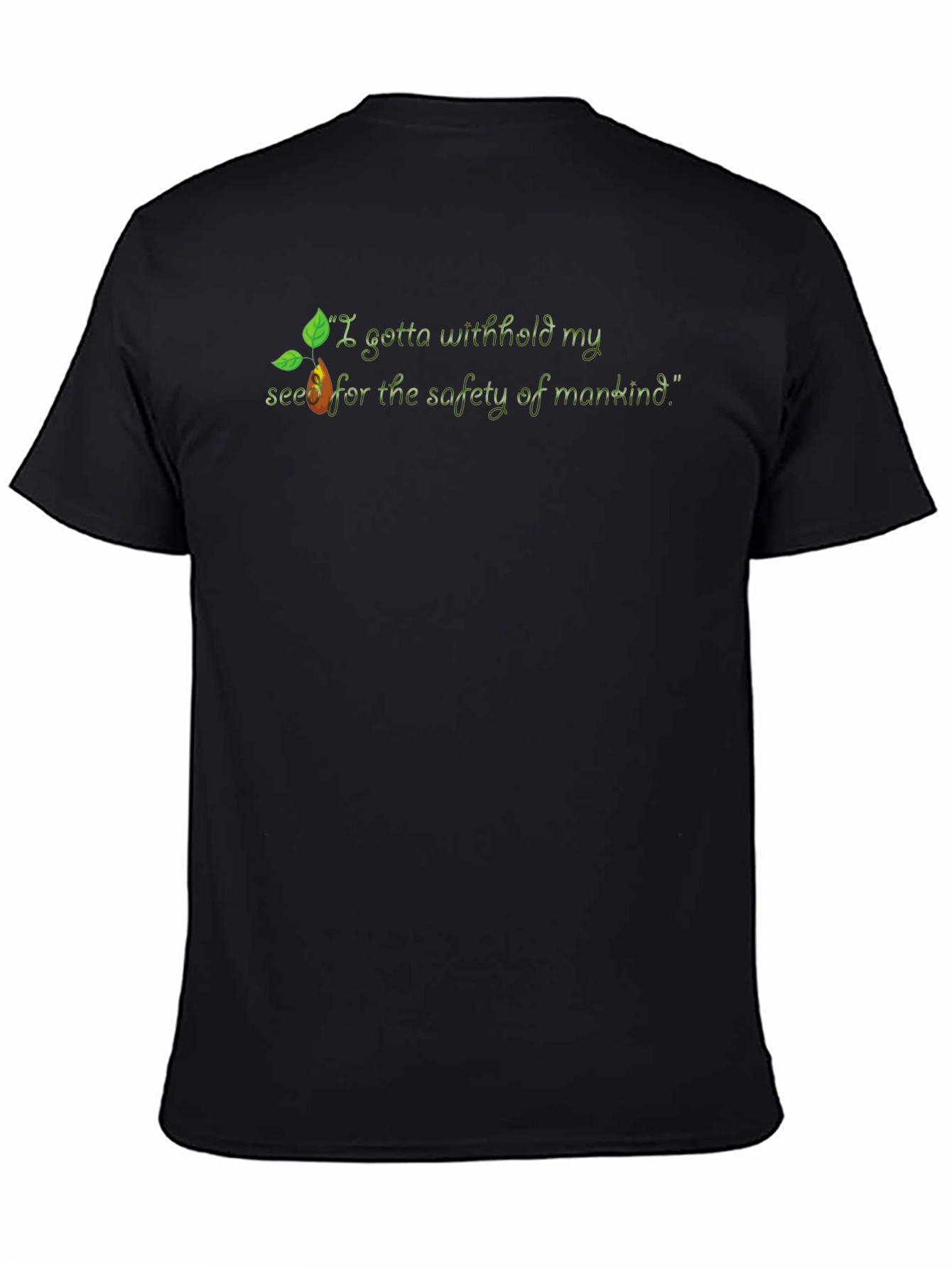 I Gotta Withhold My Seed T-Shirt