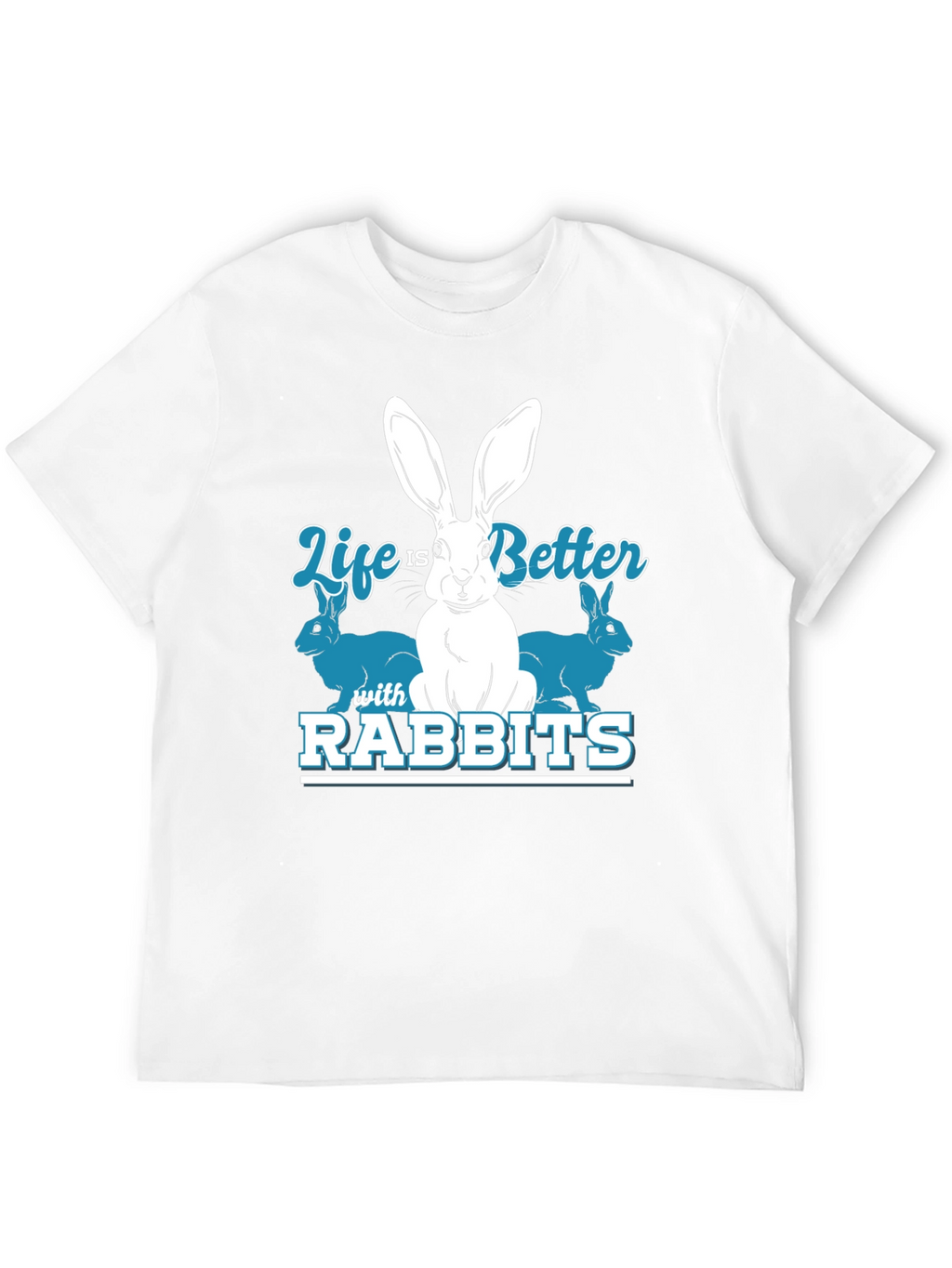Life is Better with Rabbits Graphic T-Shirt