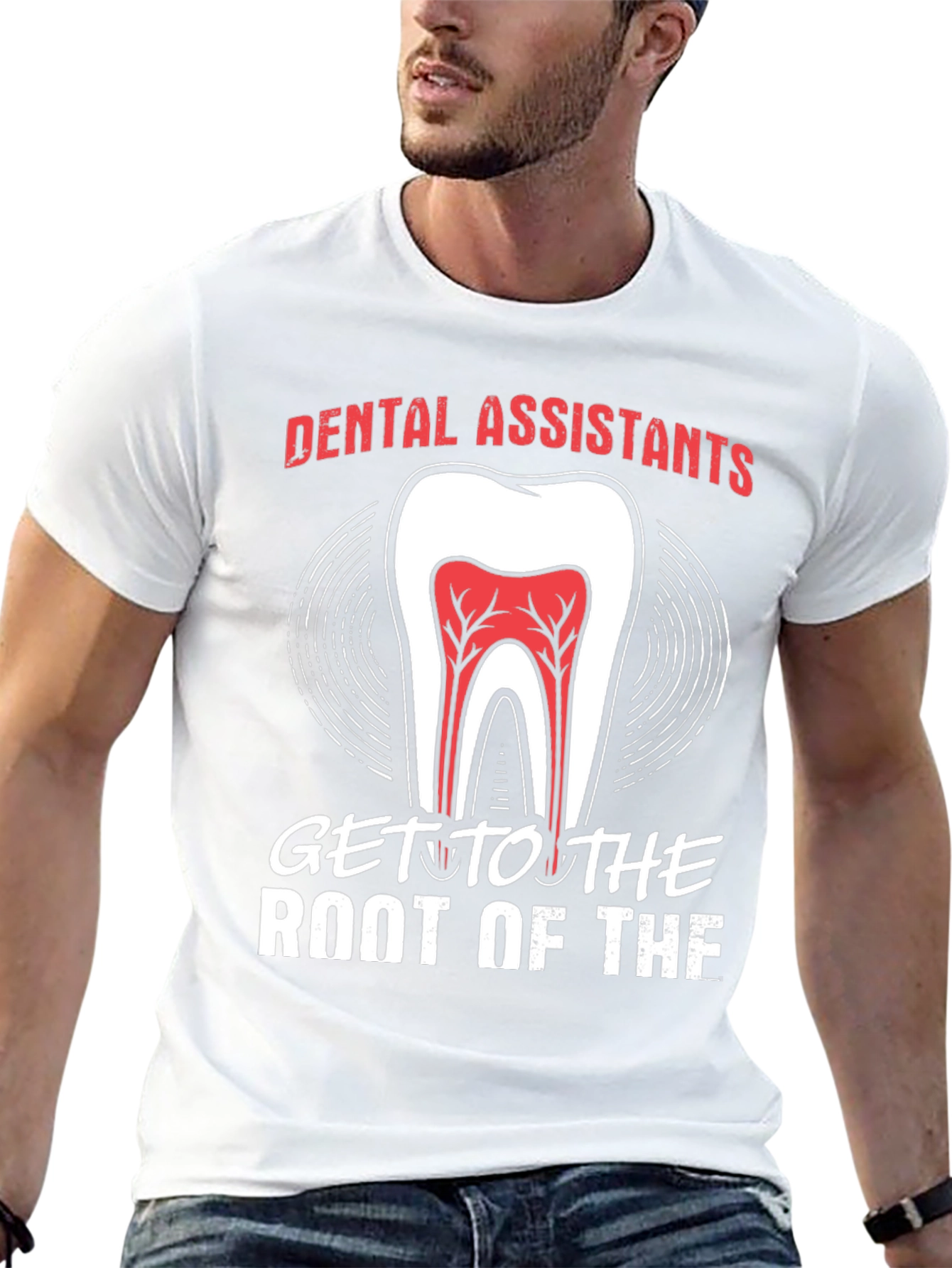 Dental Assistant Root Of The T-Shirt