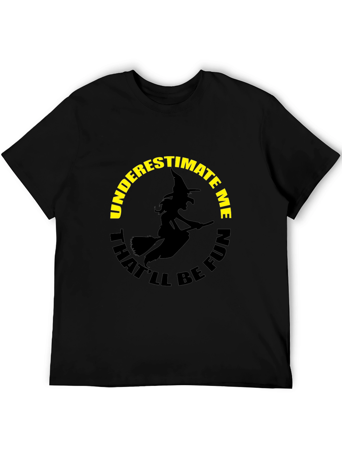 Underestimate Me Witch Graphic T-Shirt