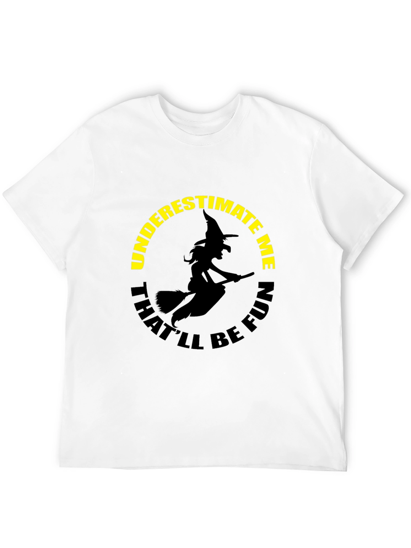 Underestimate Me Witch Graphic T-Shirt