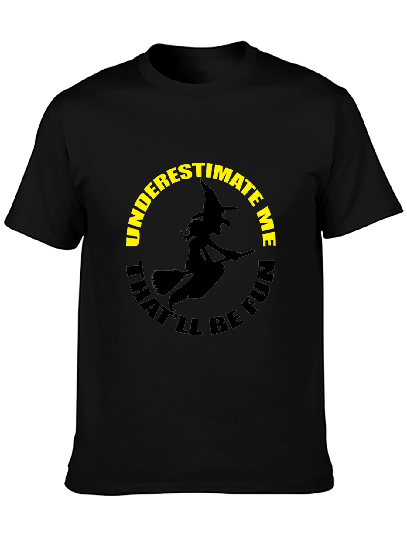 Underestimate Me Witch Graphic T-Shirt