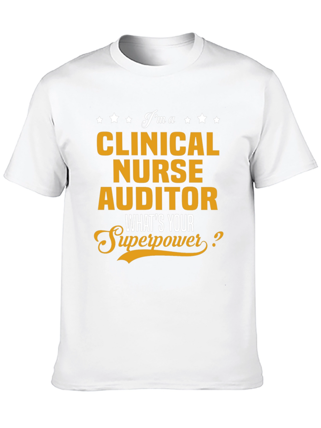 Clinical Nurse Auditor Superpower T-Shirt