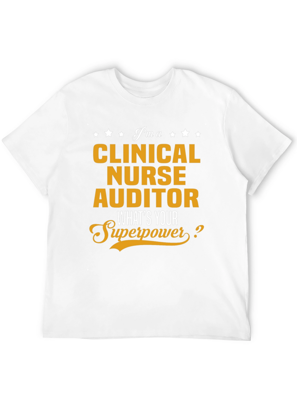 Clinical Nurse Auditor Superpower T-Shirt