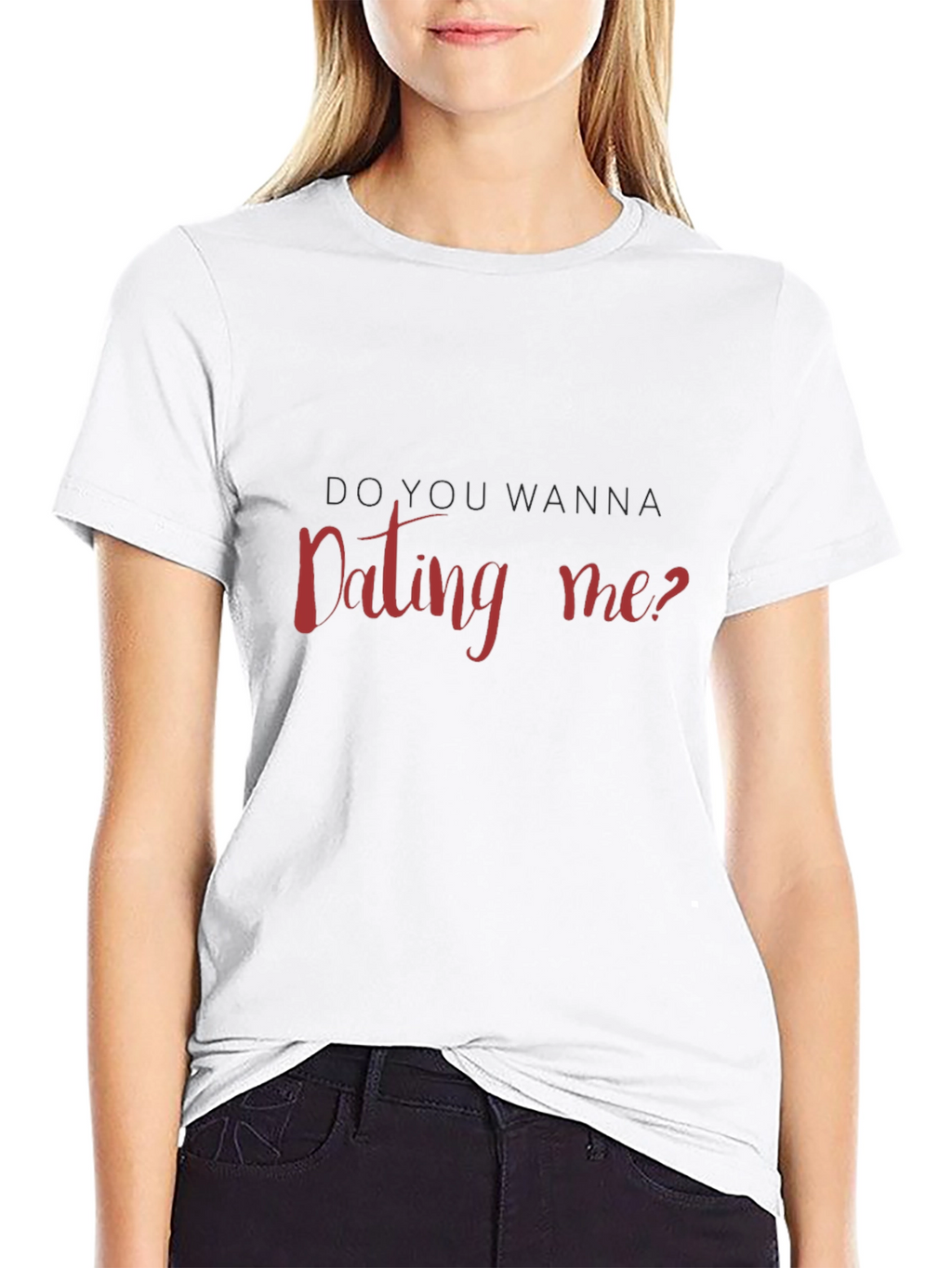 Do You Wanna Dating Me T-Shirt