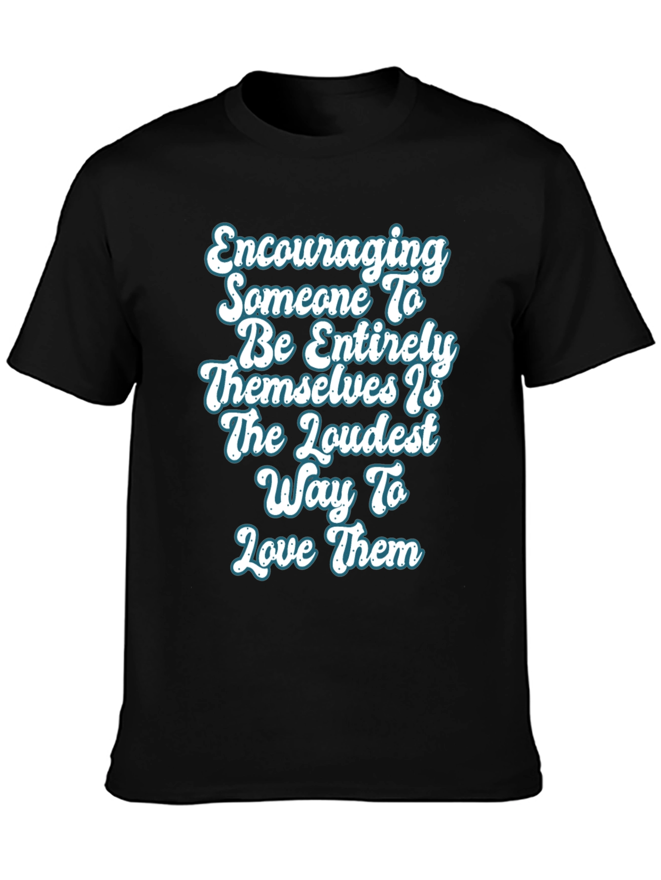 Encouraging T-Shirt Love Loudly Black Cotton