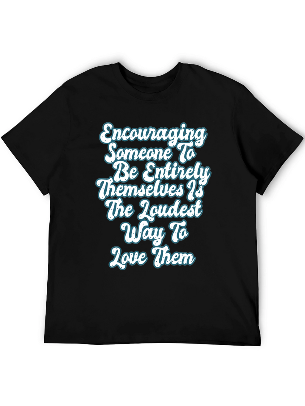 Encouraging T-Shirt Love Loudly Black Cotton