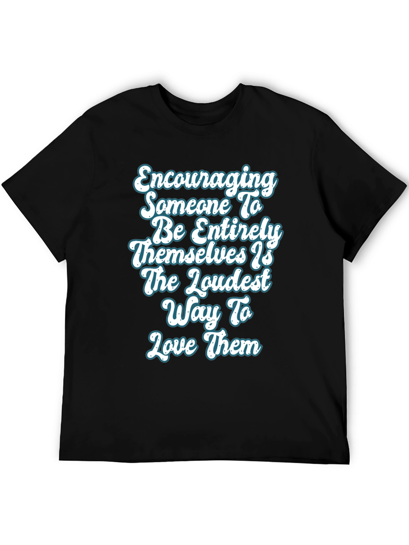 Encouraging T-Shirt Love Loudly Black Cotton