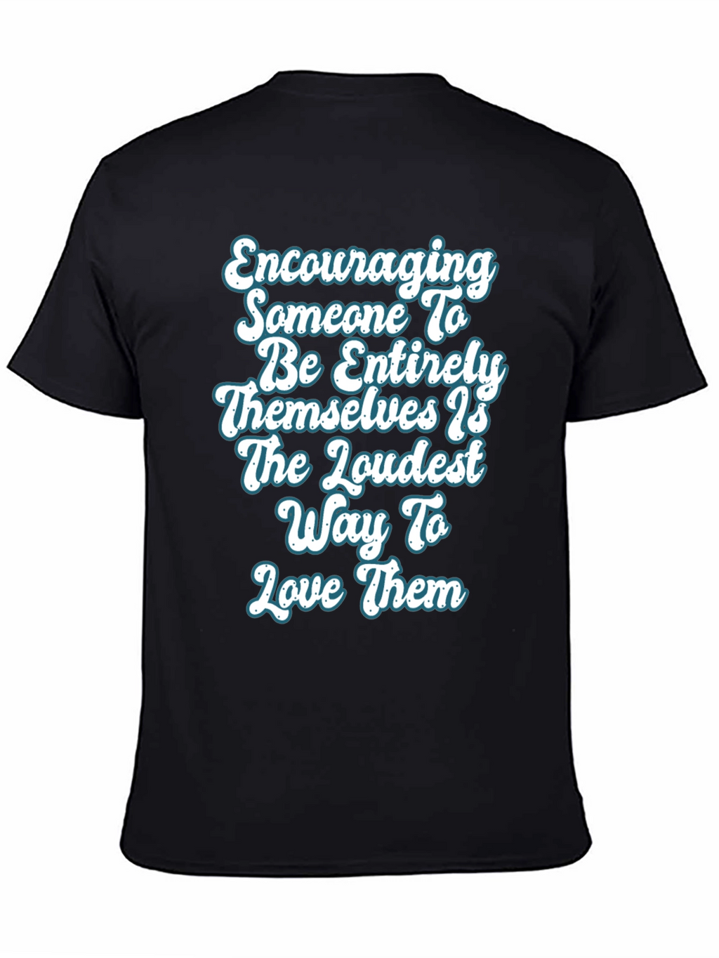 Encouraging T-Shirt Love Loudly Black Cotton