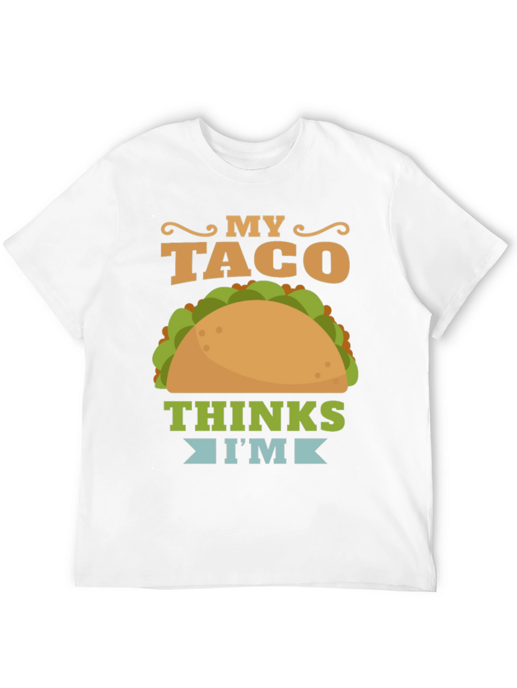 My Taco Thinks Im Awesome Graphic T-Shirt
