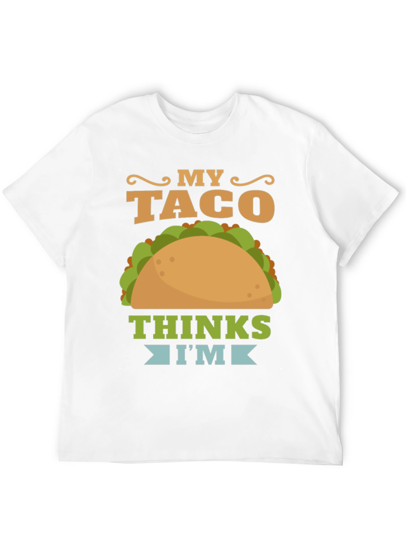 My Taco Thinks Im Awesome Graphic T-Shirt