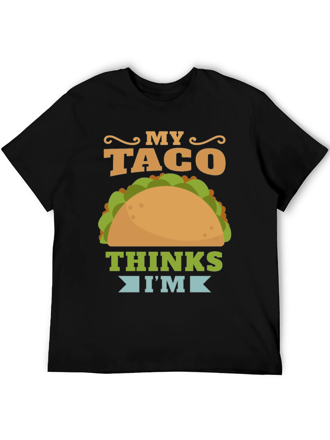 My Taco Thinks Im Awesome Graphic T-Shirt