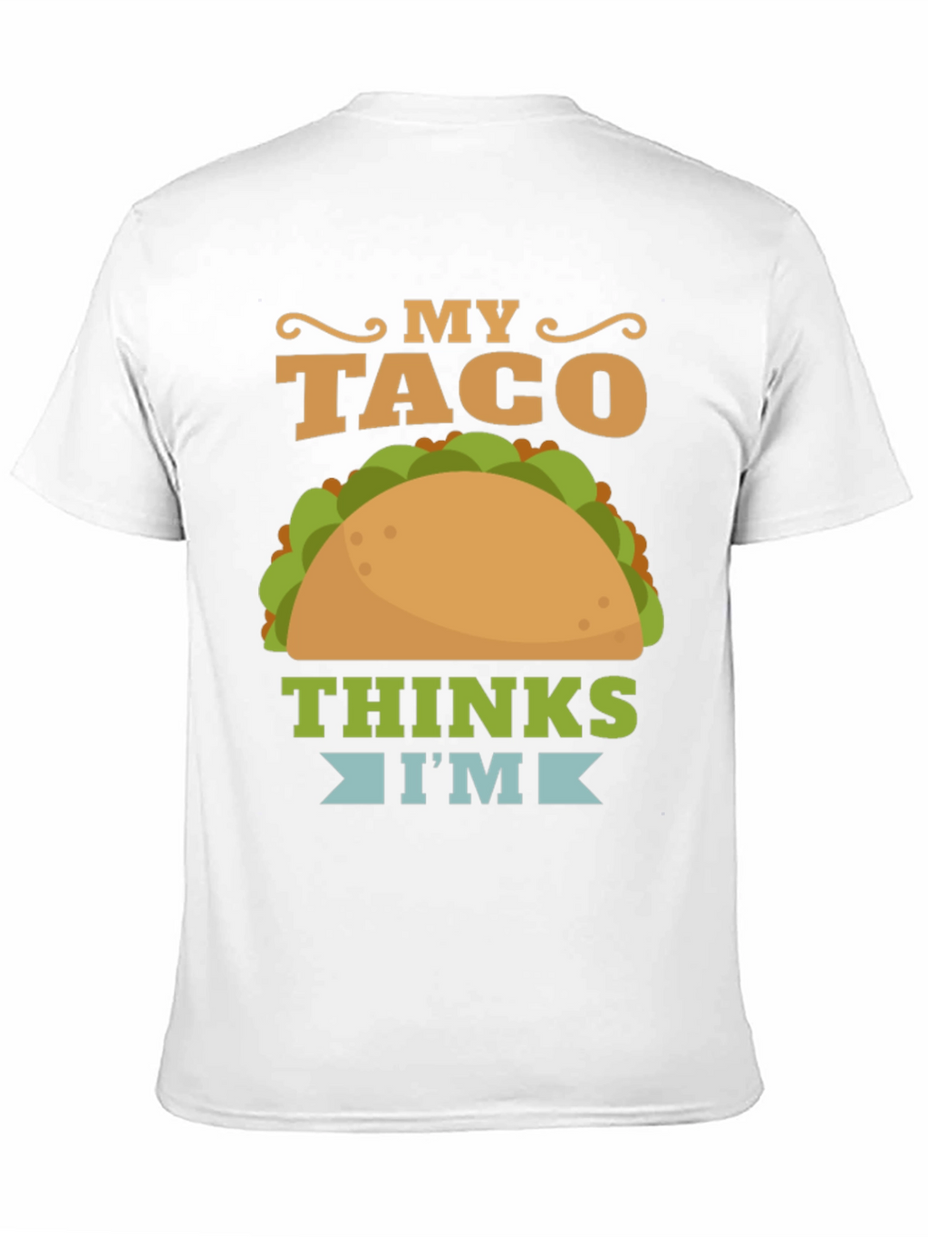 My Taco Thinks Im Awesome Graphic T-Shirt