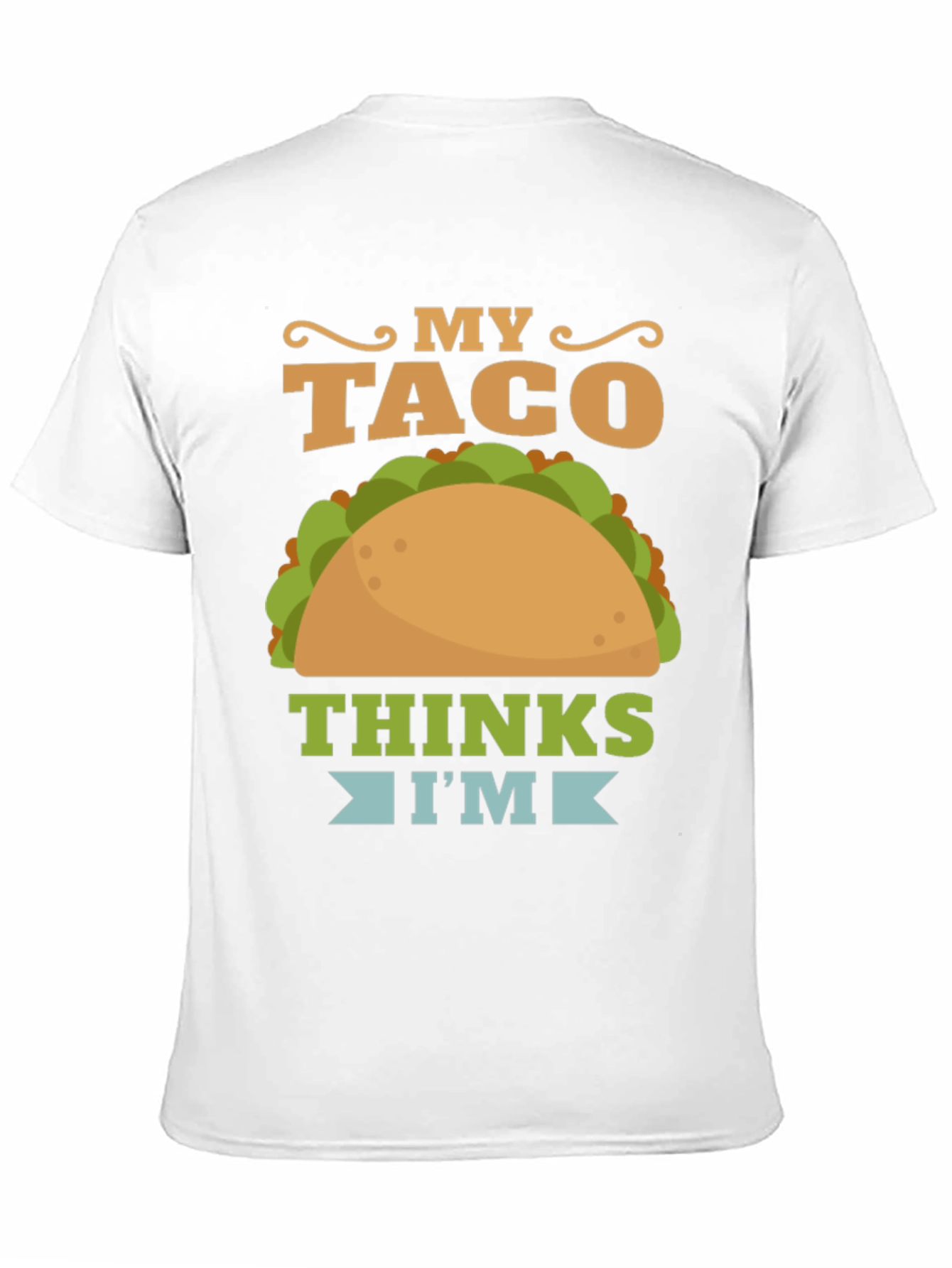 My Taco Thinks Im Awesome Graphic T-Shirt