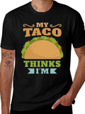 My Taco Thinks Im Awesome Graphic T-Shirt