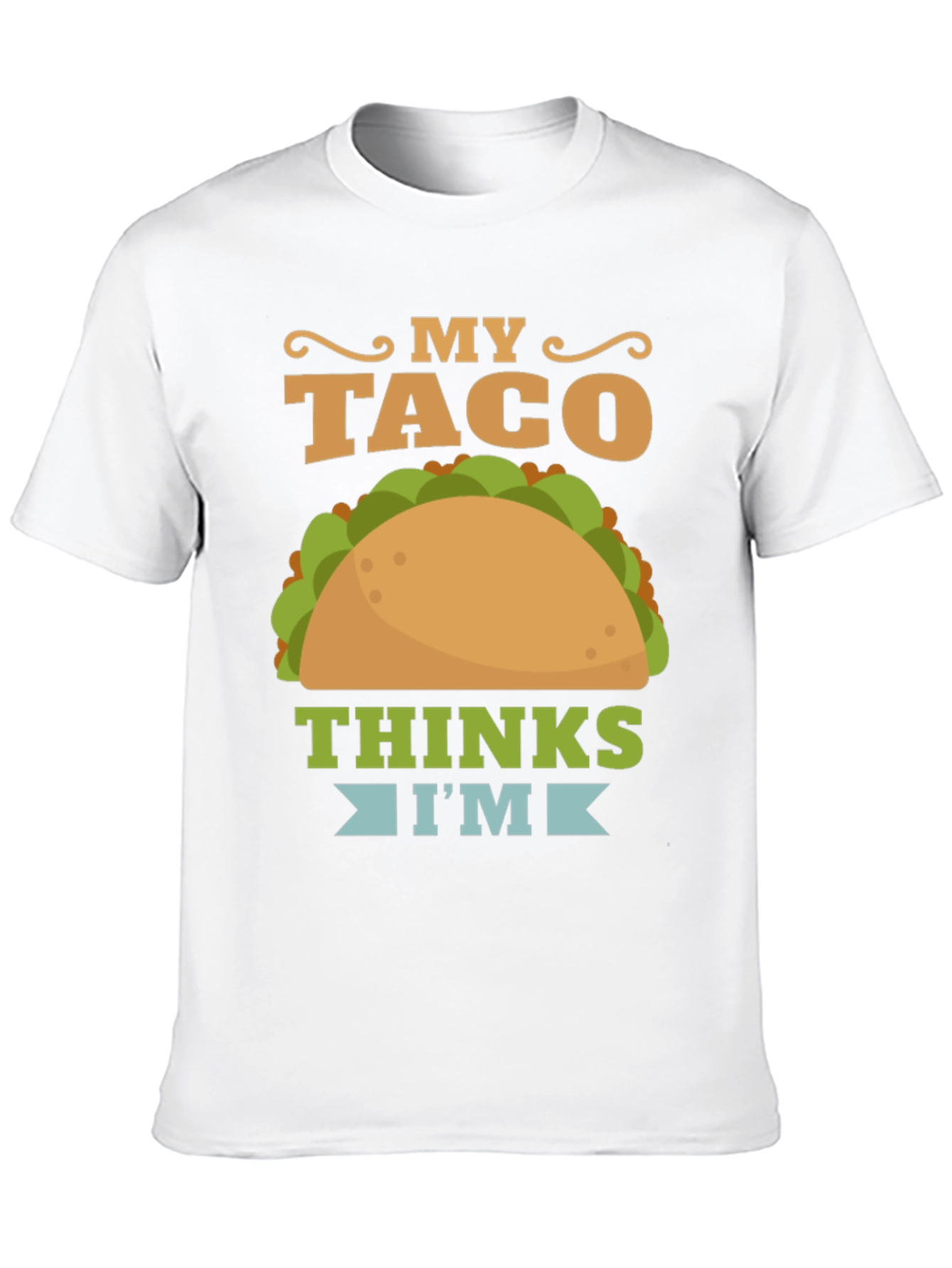 My Taco Thinks Im Awesome Graphic T-Shirt
