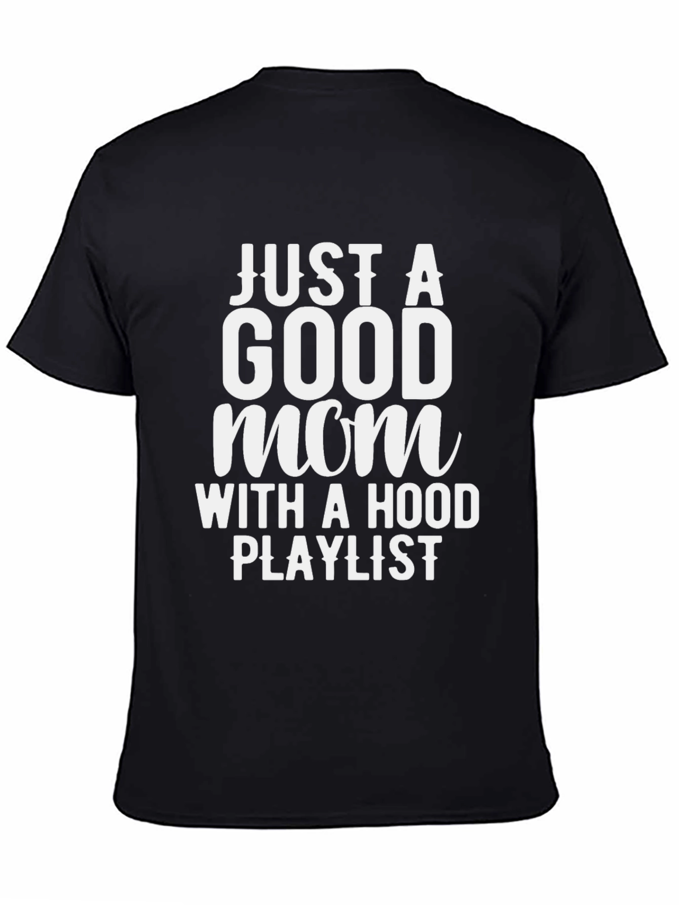 Just a Good Mom T-Shirt