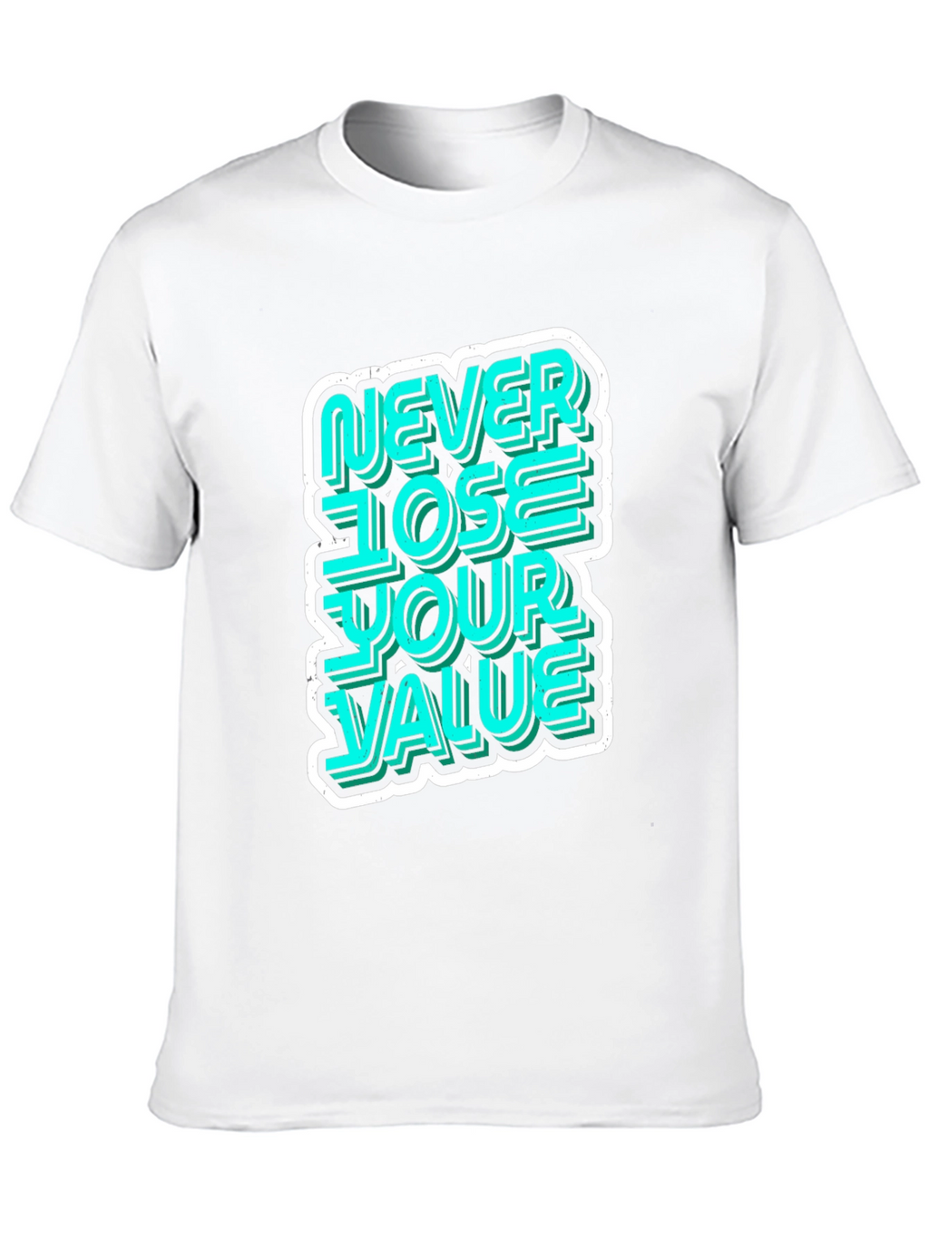 Never Lose Your Value Graphic Tee