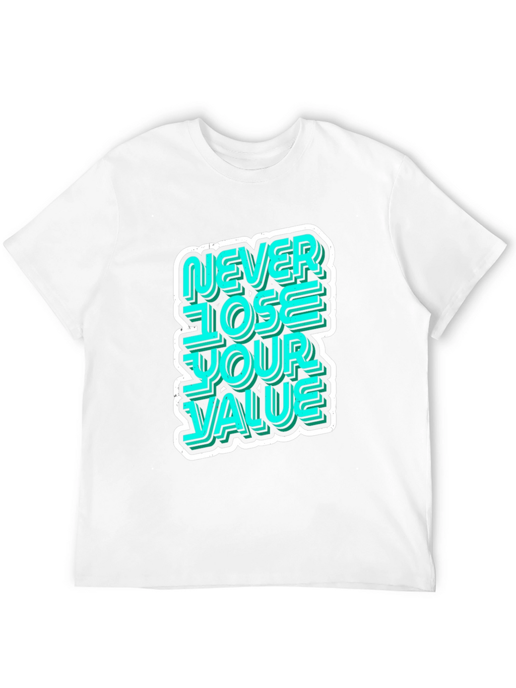 Never Lose Your Value Graphic Tee