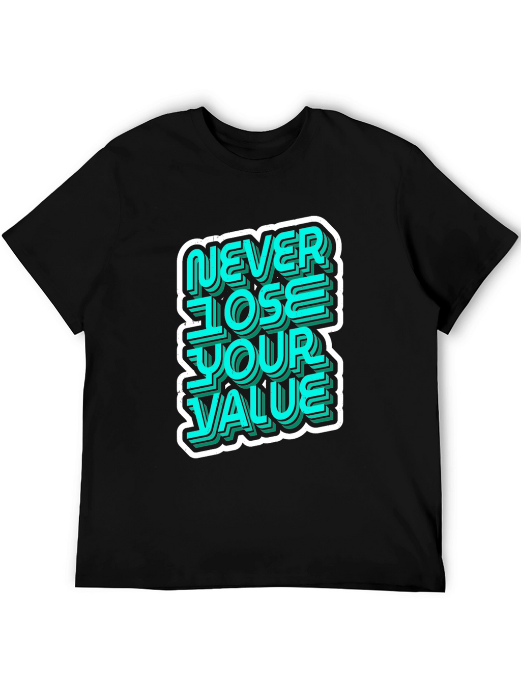 Never Lose Your Value Graphic Tee
