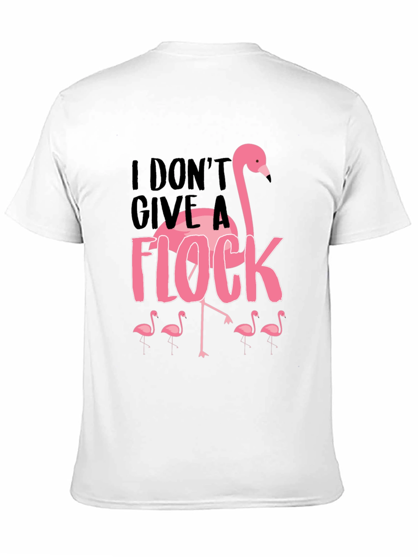 I Dont Give A Flock T-Shirt