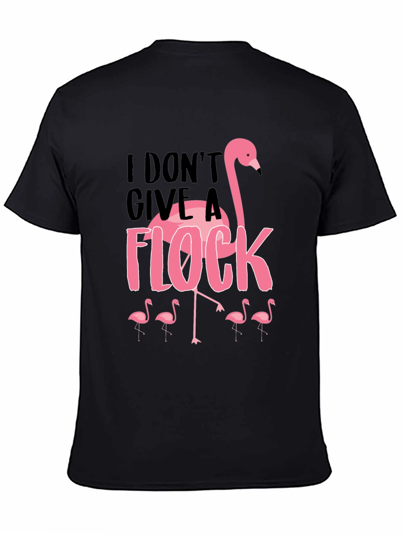 I Dont Give A Flock T-Shirt