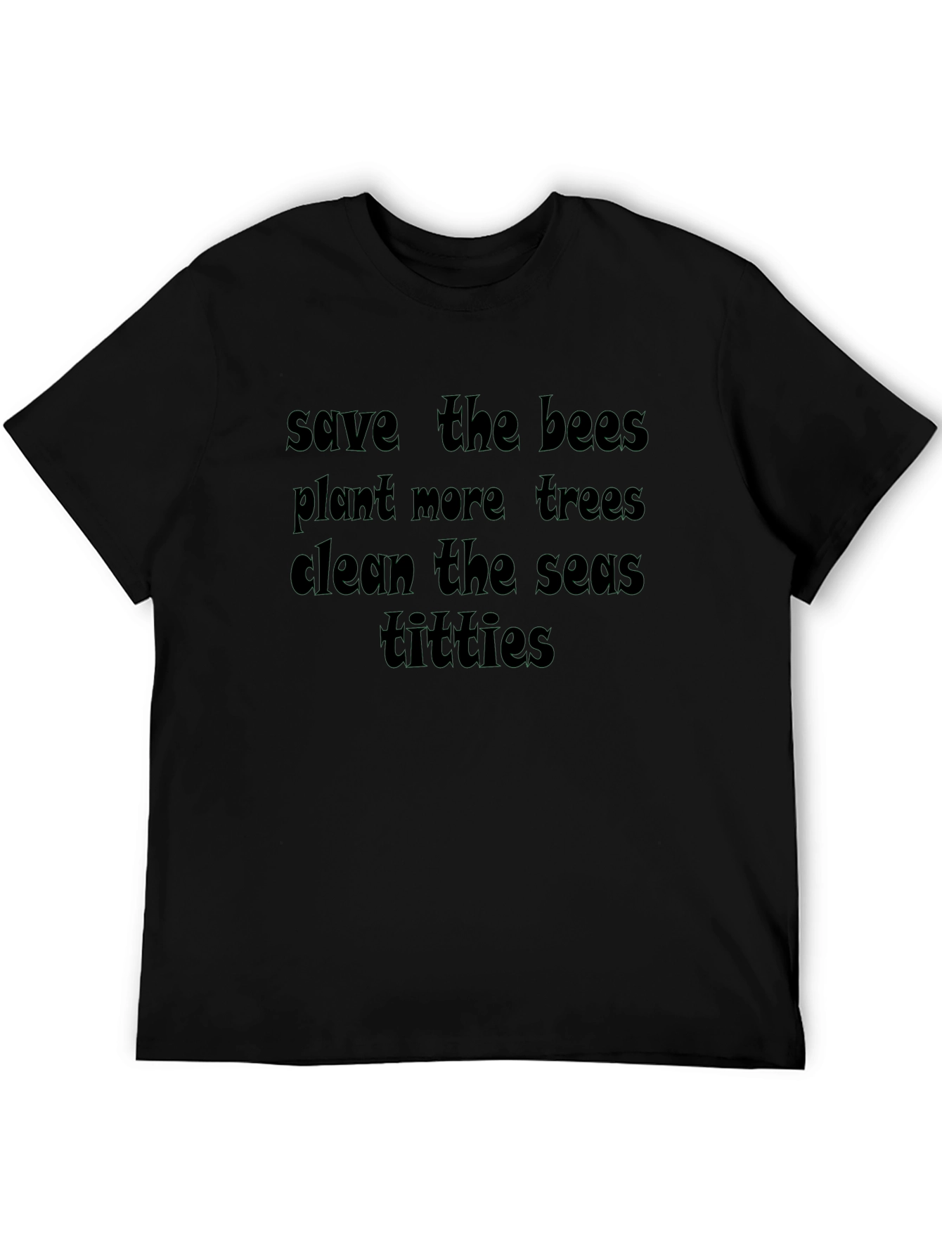 Funny Eco-Friendly Slogan Black T-Shirt