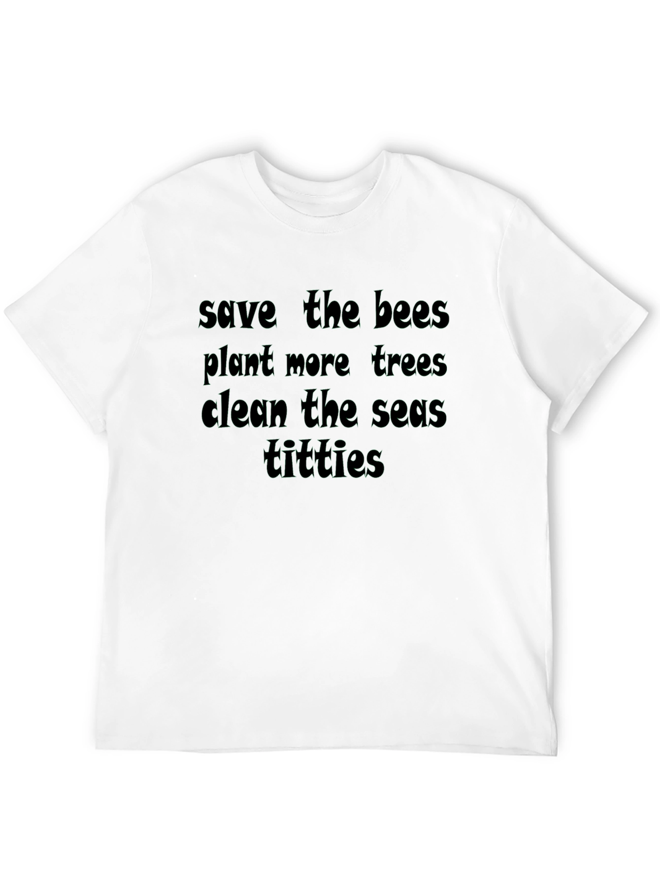 Funny Eco-Friendly Slogan Black T-Shirt