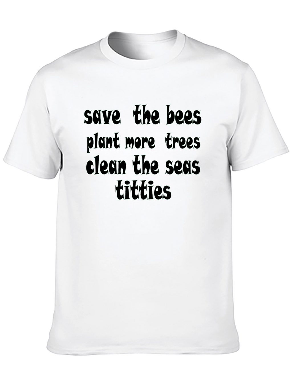 Funny Eco-Friendly Slogan Black T-Shirt