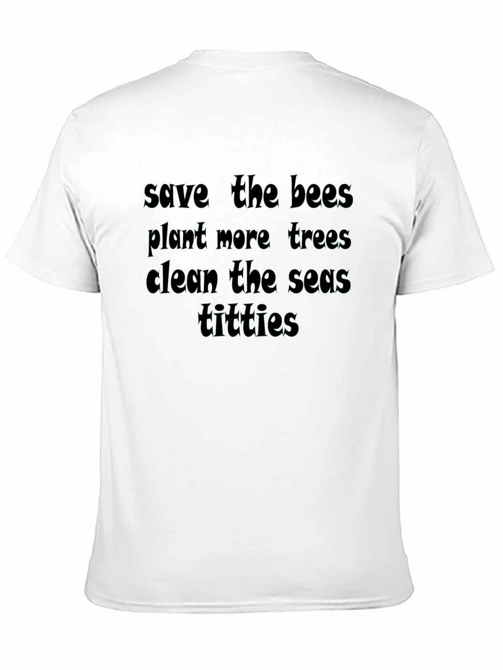 Funny Eco-Friendly Slogan Black T-Shirt