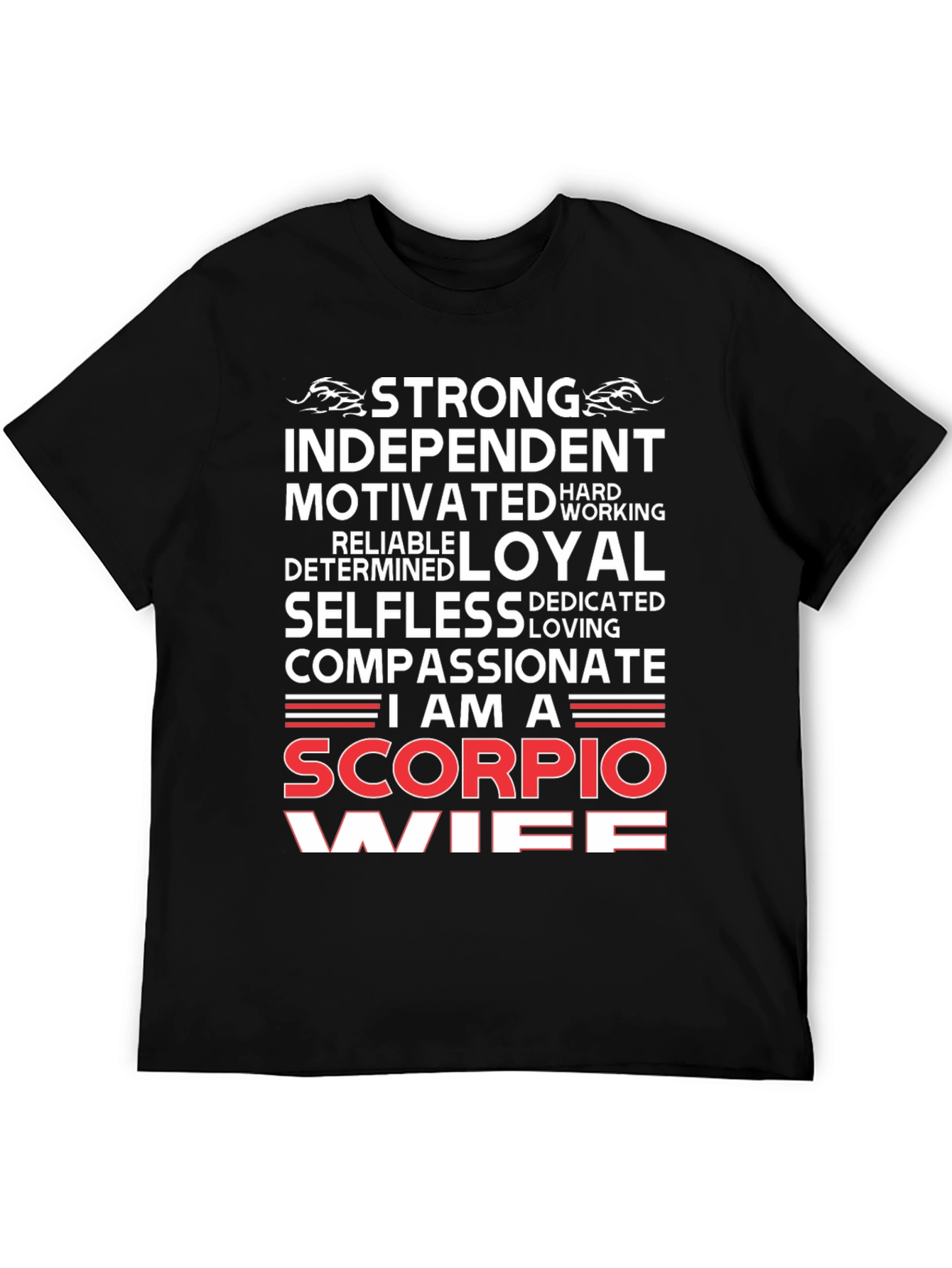 Scorpio Wife T-Shirt: Strong Loyal Compassionate Zodiac Tee