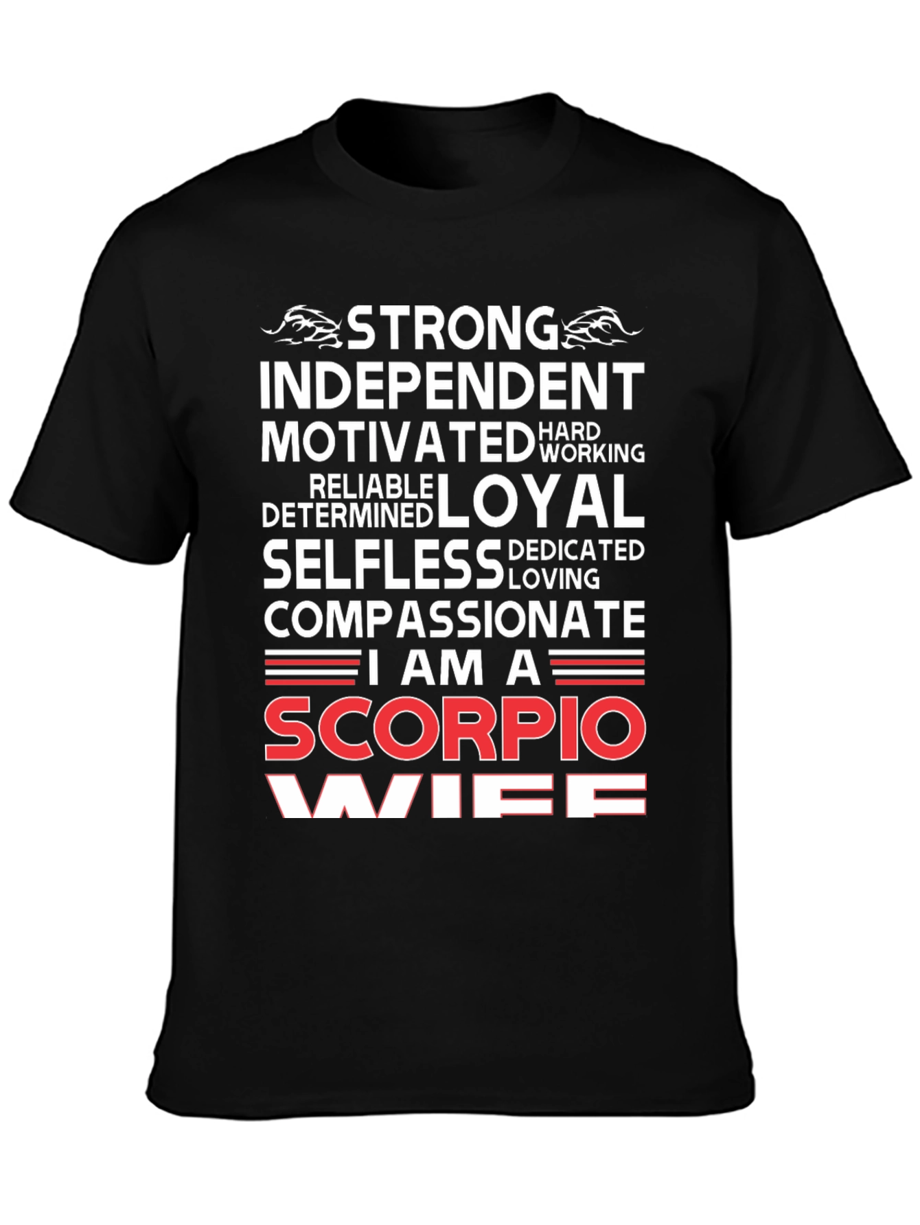 Scorpio Wife T-Shirt: Strong Loyal Compassionate Zodiac Tee