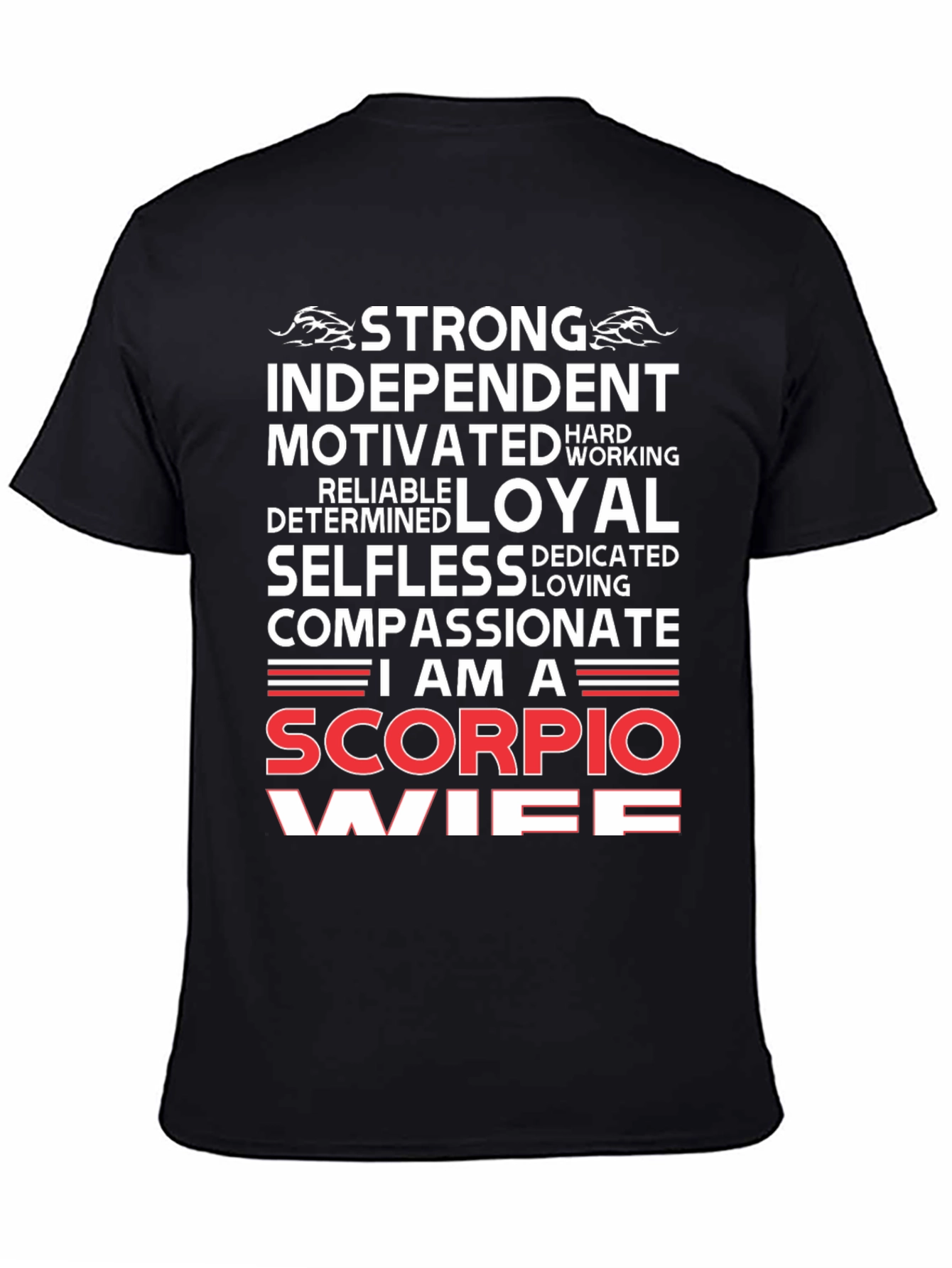 Scorpio Wife T-Shirt: Strong Loyal Compassionate Zodiac Tee