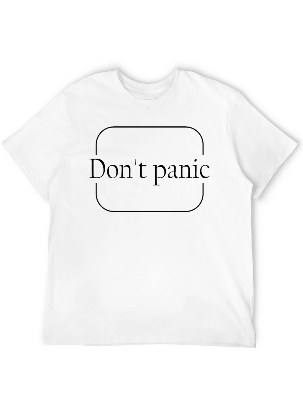 Dont Panic T-Shirt: Relaxed Fit