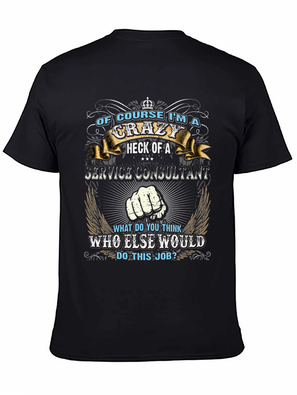 Crazy Service Consultant Black T-Shirt