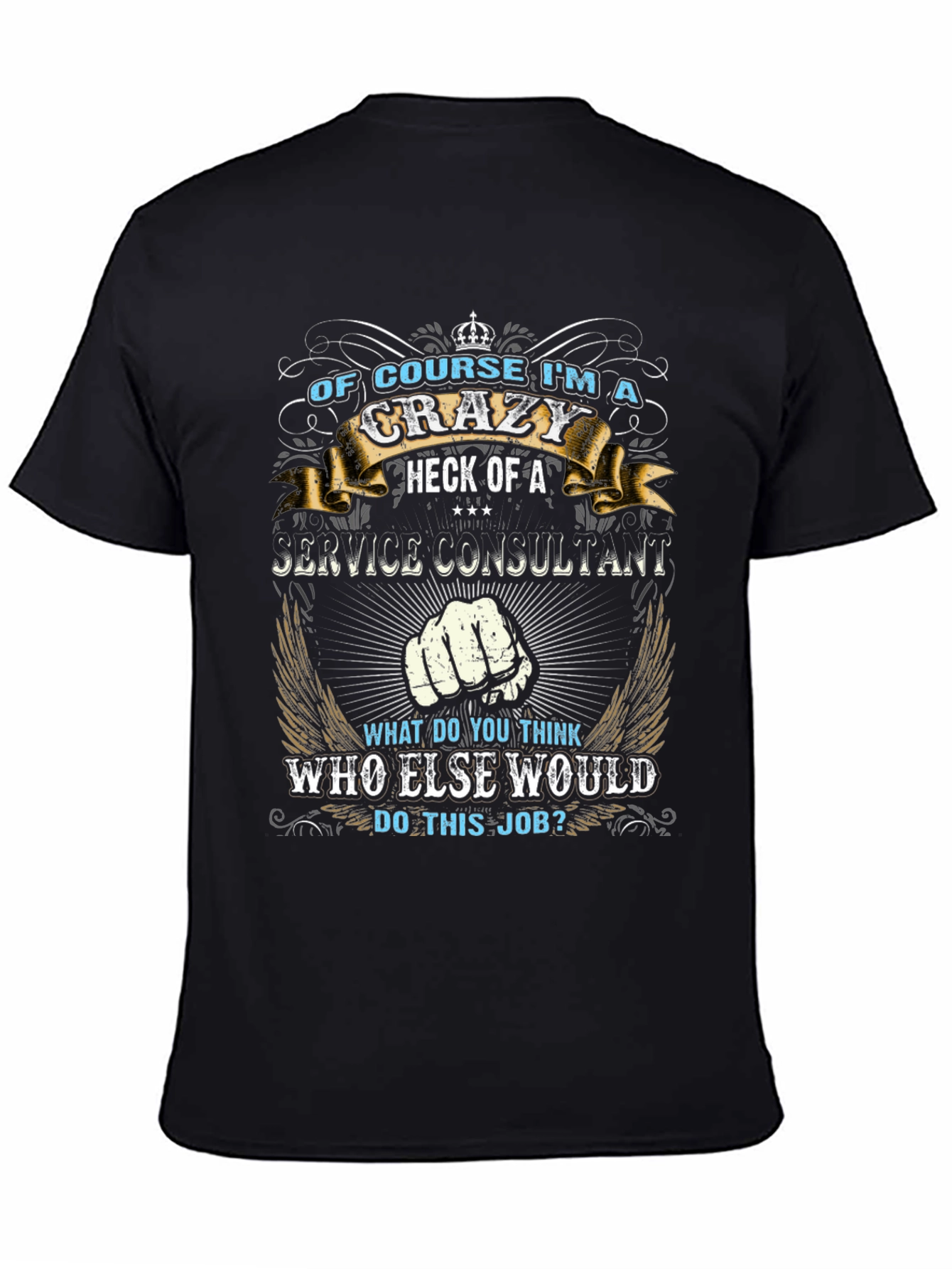 Crazy Service Consultant Black T-Shirt
