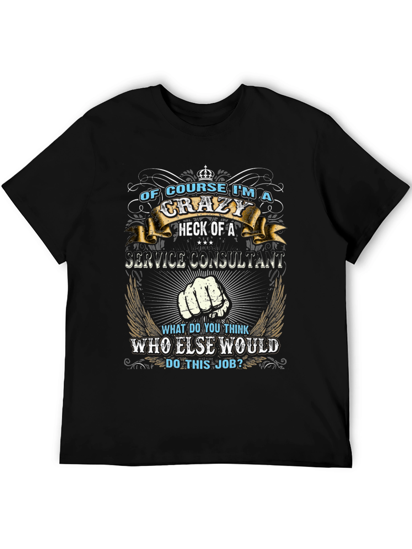 Crazy Service Consultant Black T-Shirt