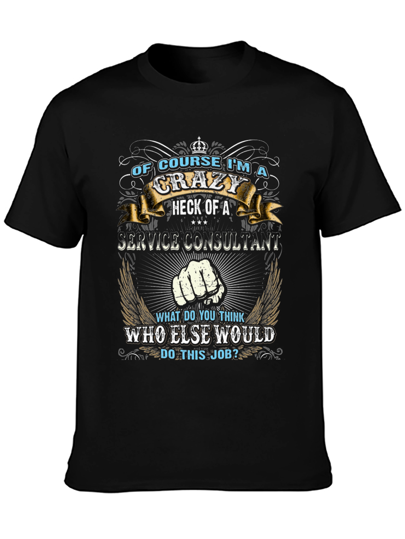 Crazy Service Consultant Black T-Shirt