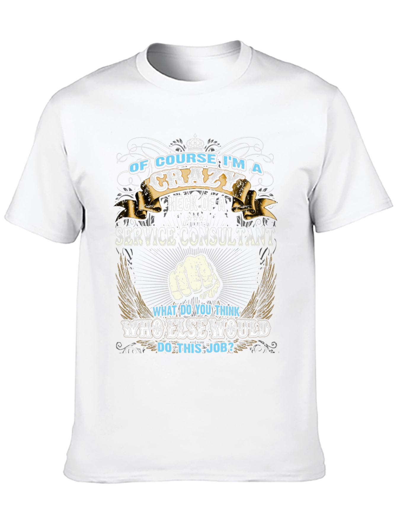 Crazy Service Consultant Black T-Shirt