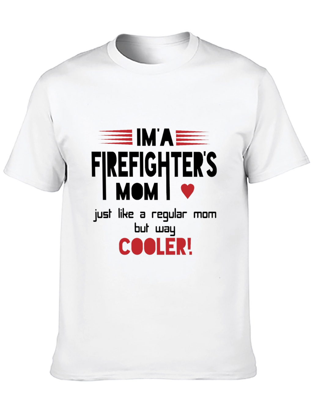 Firefighters Mom T-Shirt - Cooler Than Regular Moms