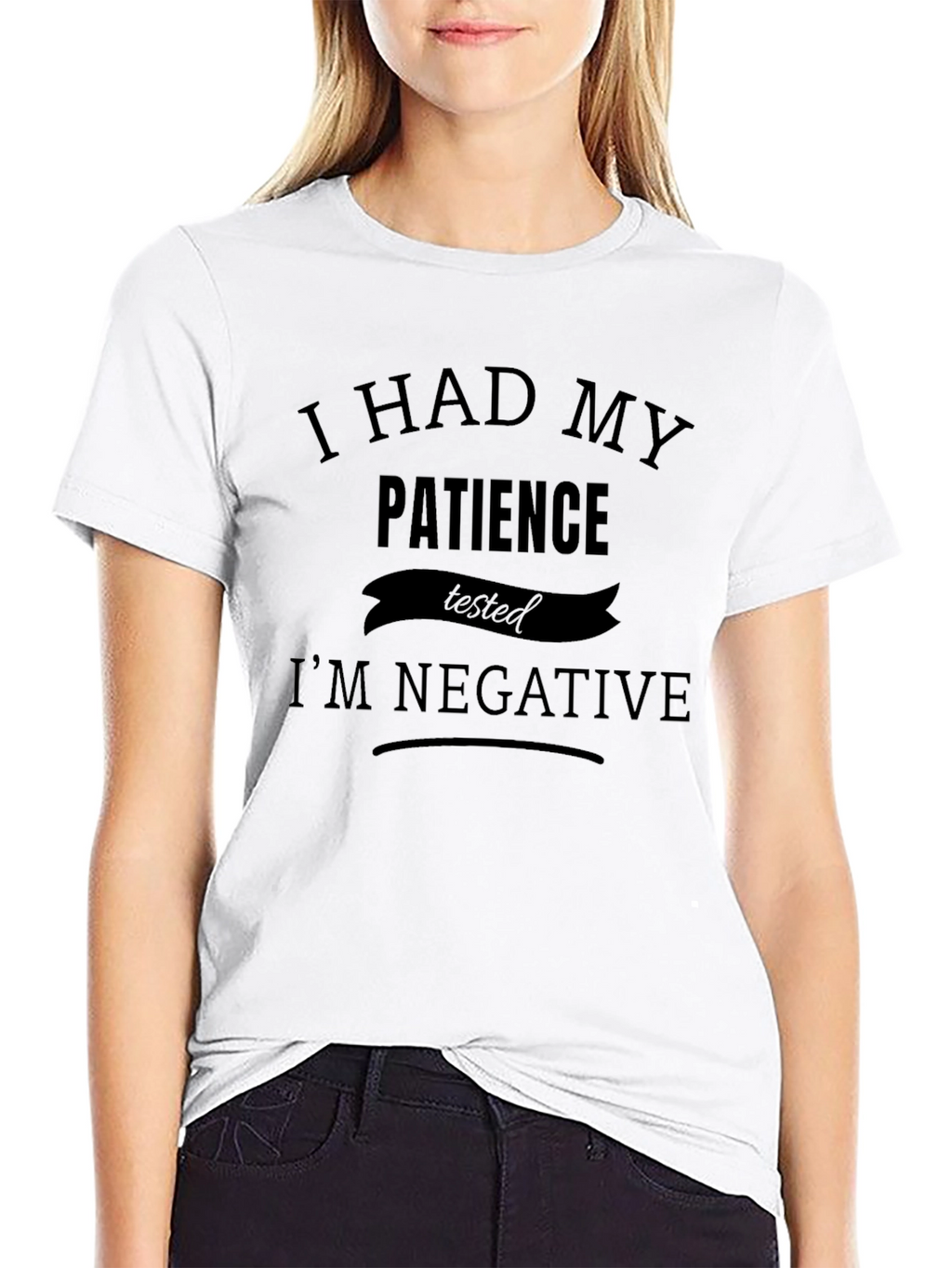 Humorous Patience Tested T-Shirt - Im Negative