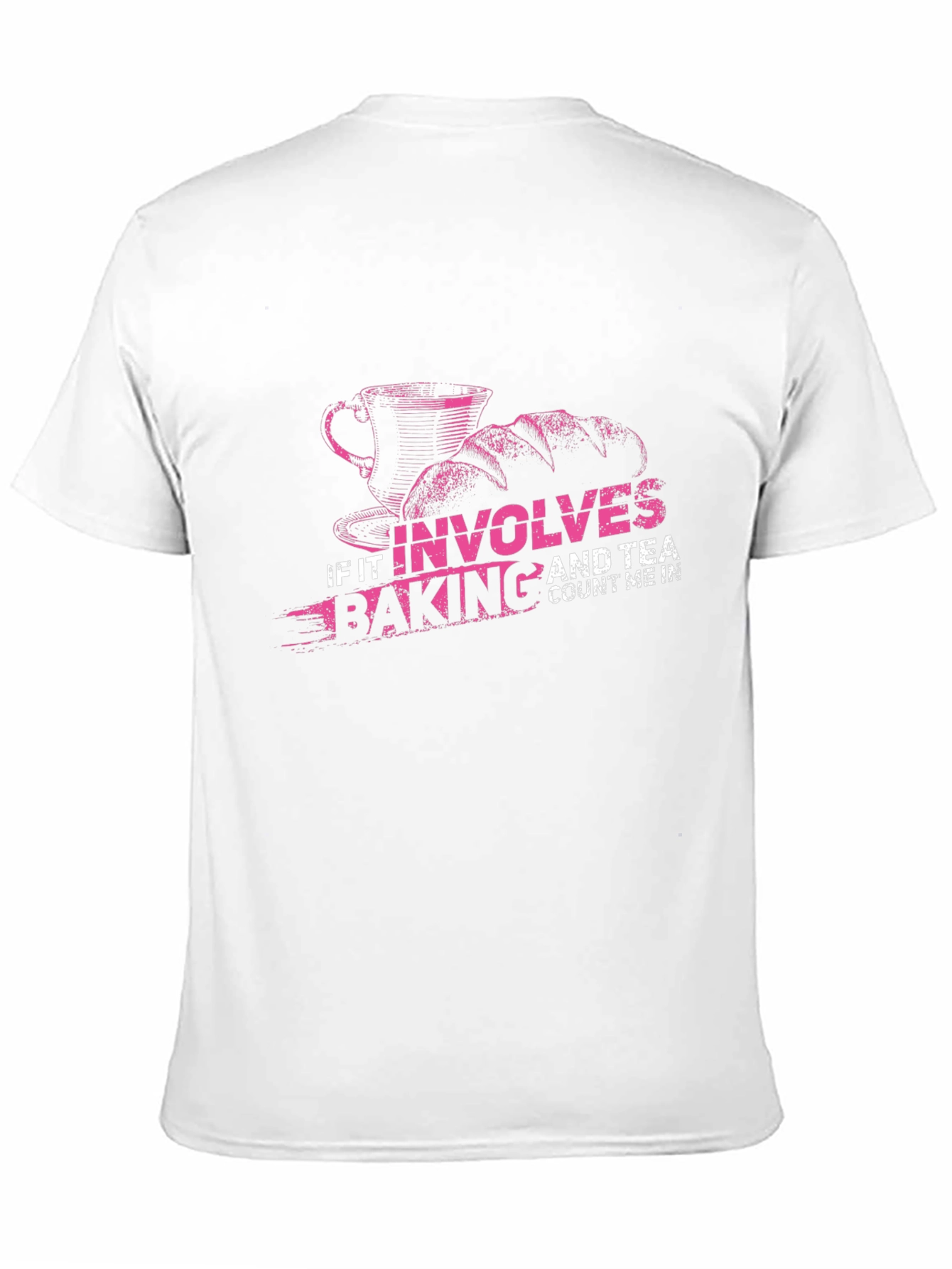 Baking and Tea T-Shirt: Count Me In!