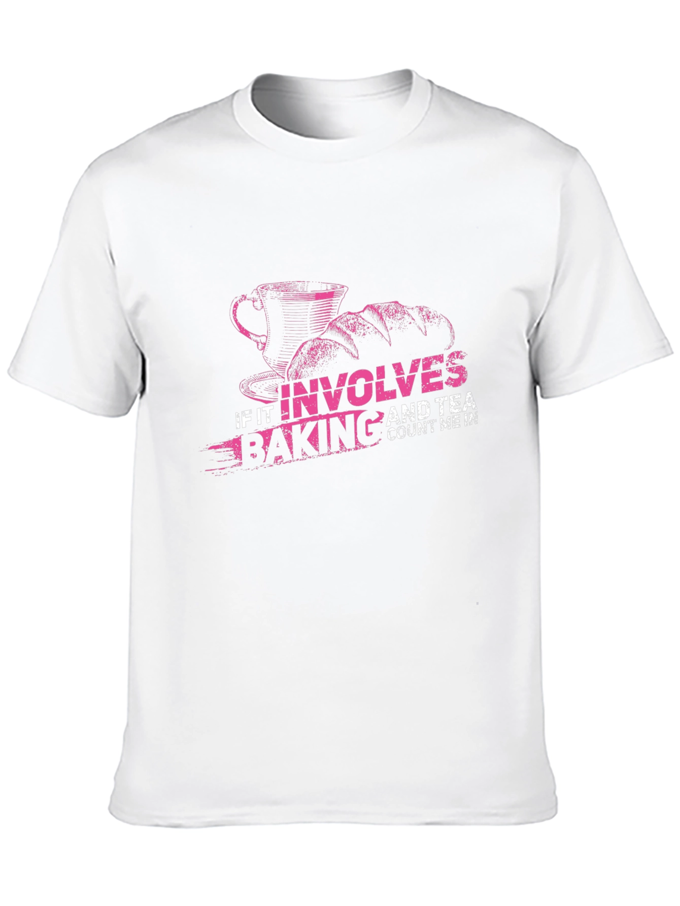 Baking and Tea T-Shirt: Count Me In!