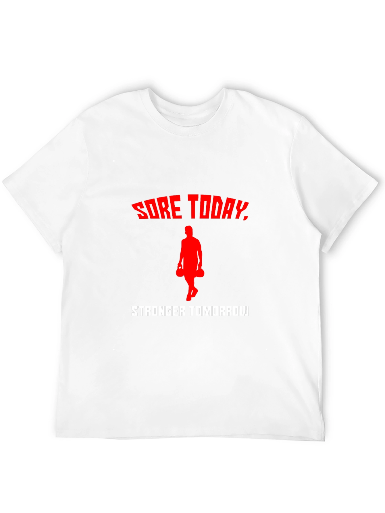 Sore Today Stronger Tomorrow Workout T-Shirt