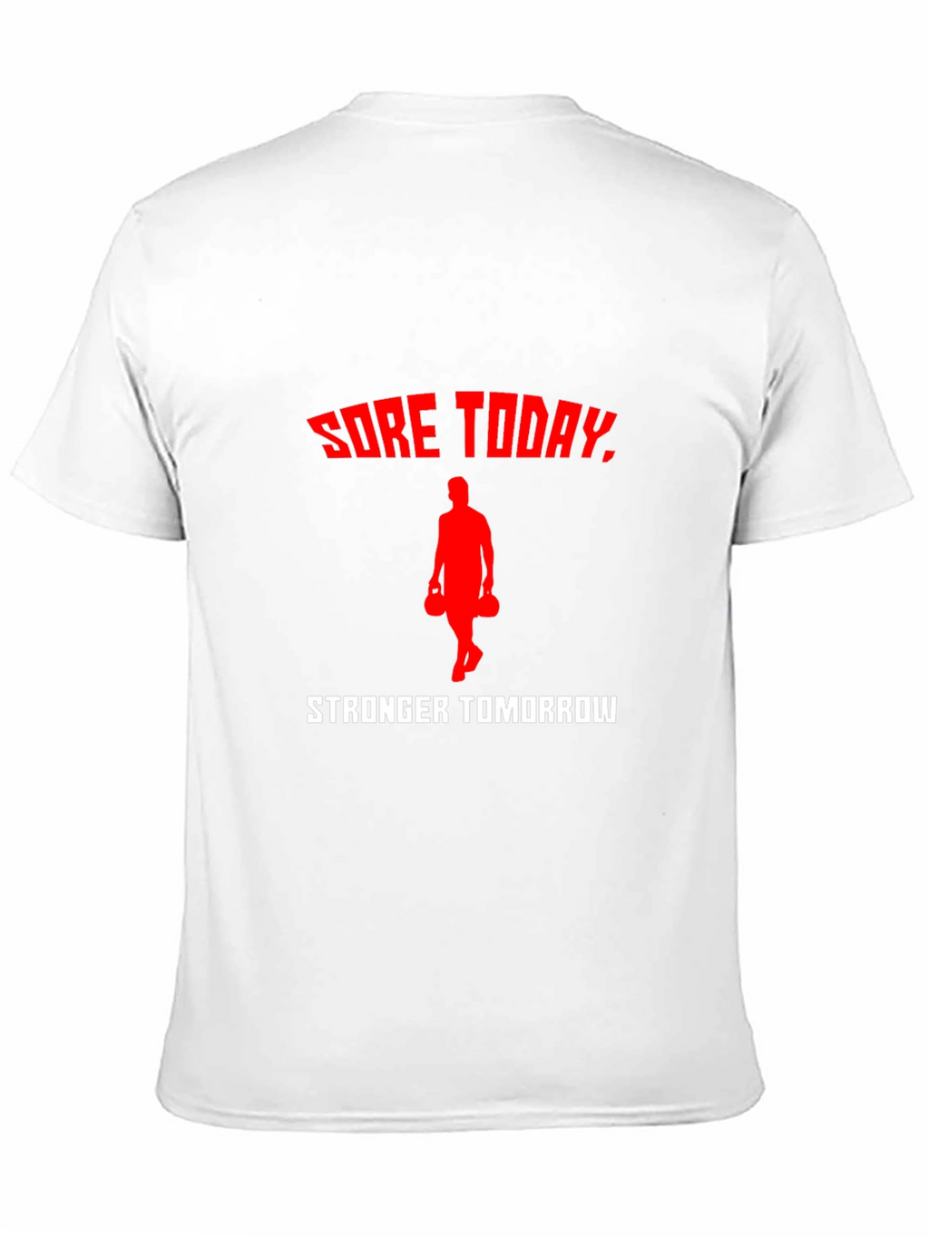 Sore Today Stronger Tomorrow Workout T-Shirt