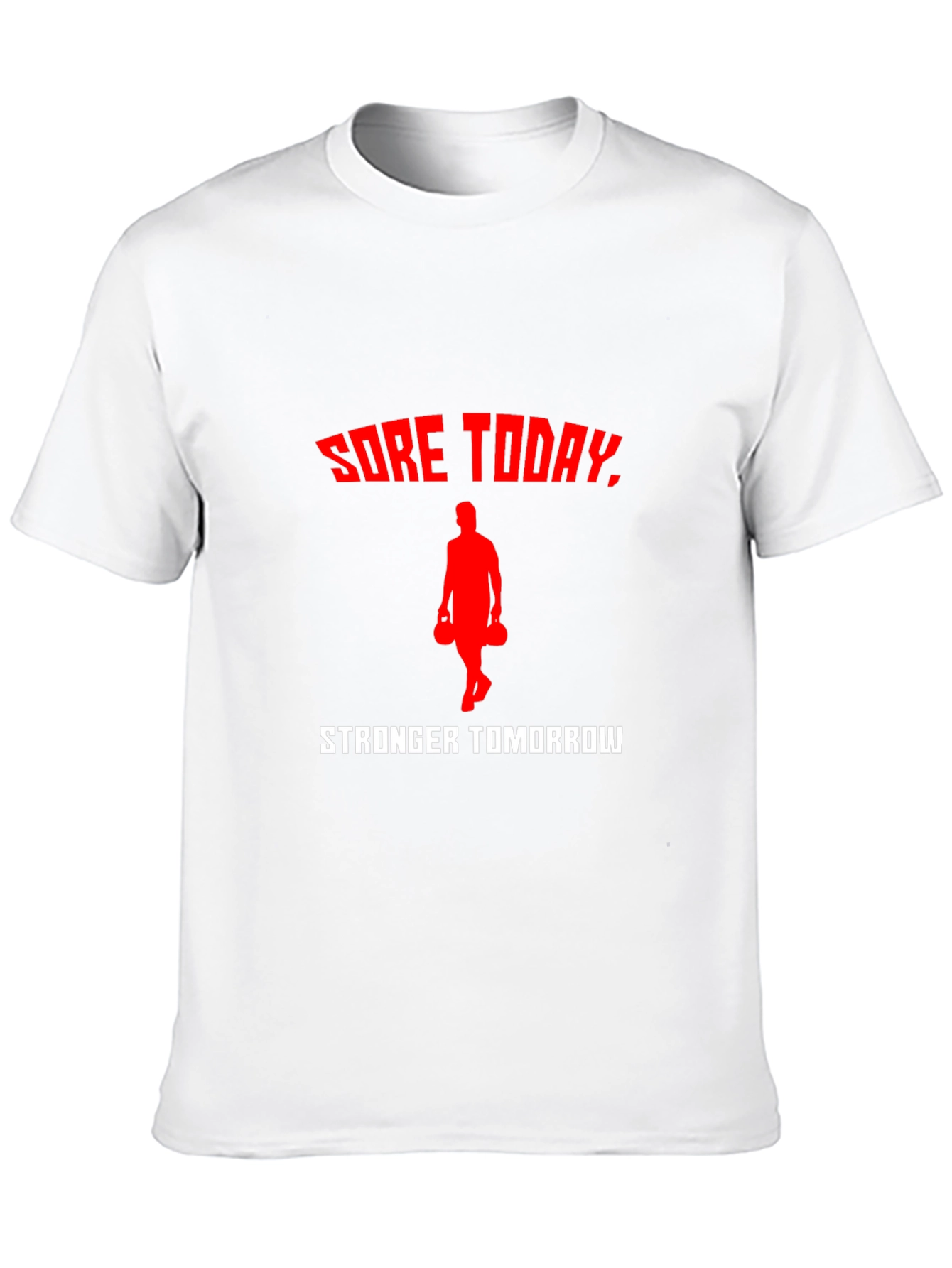 Sore Today Stronger Tomorrow Workout T-Shirt
