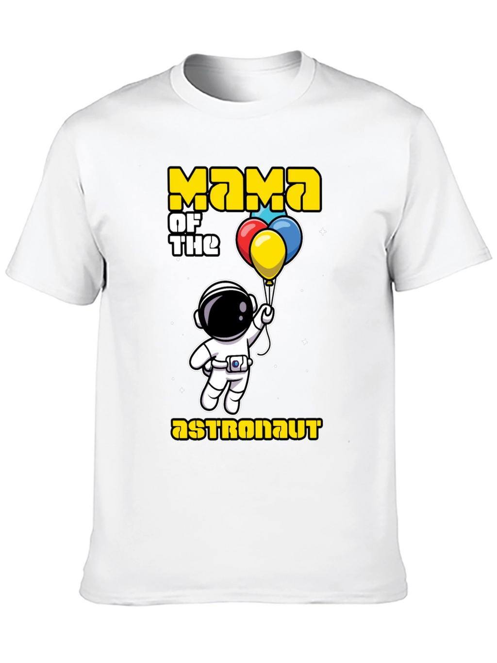 Mama of the Astronaut T-Shirt Space Lover Gift