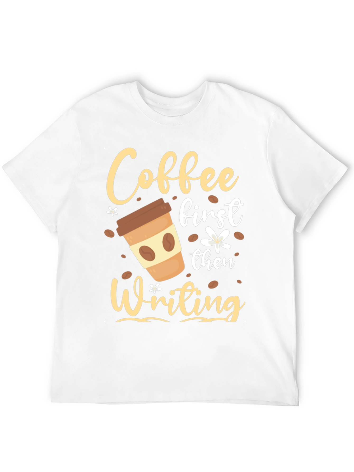 Coffee First Then Writing T-Shirt