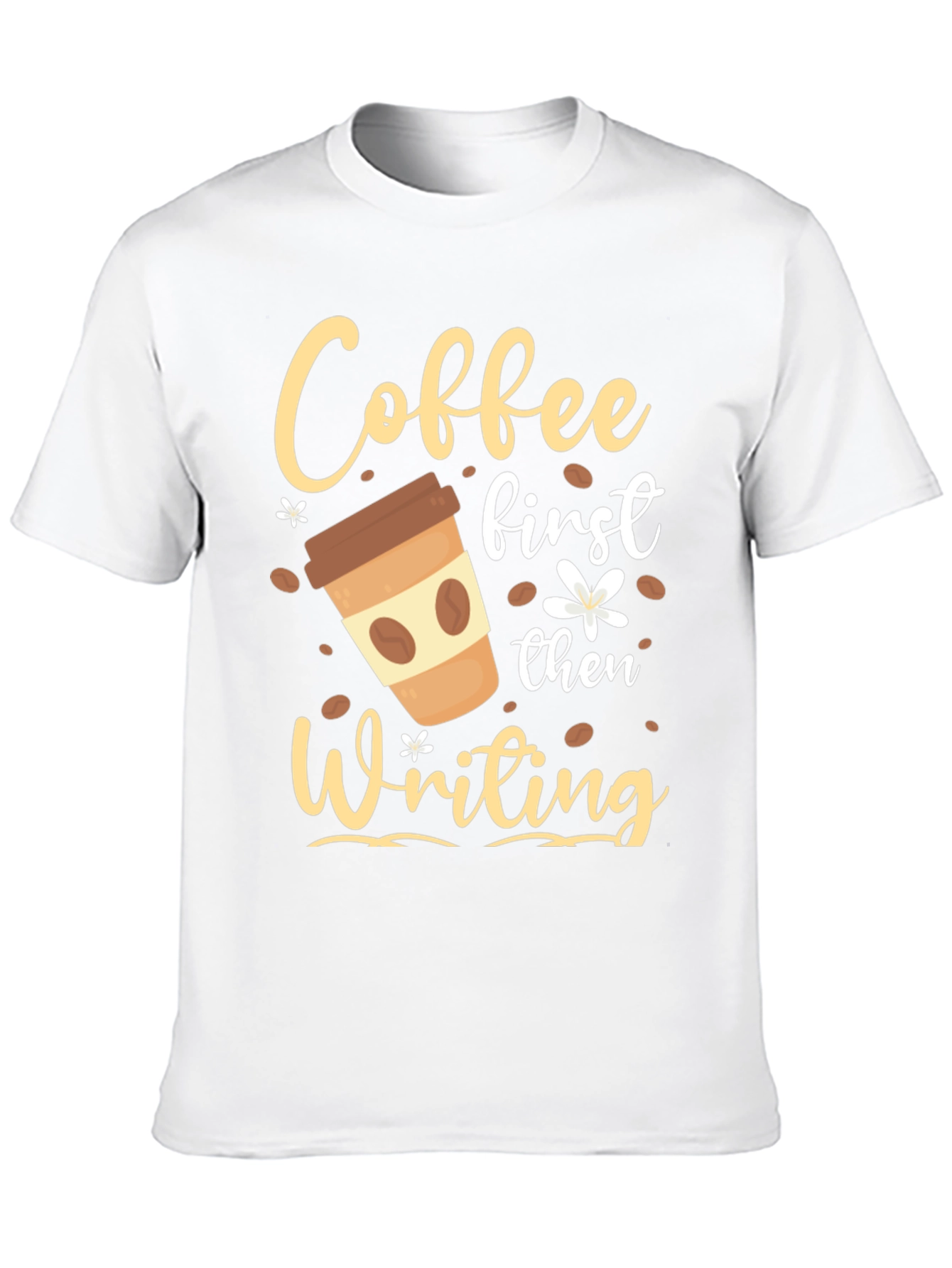 Coffee First Then Writing T-Shirt